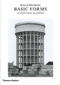 Bernd & Hilla Becher Basic Forms of Industrial Buildings /anglais
