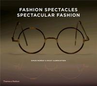 FASHION SPECTACLES, SPECTACULAR FASHION /ANGLAIS
