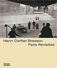 Henri Cartier-Bresson Paris Revisited /anglais