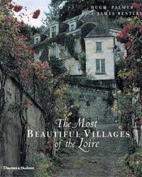 The Most Beautiful Villages of the Loire /anglais