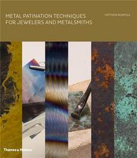 METAL PATINATION TECHNIQUES FOR JEWELERS AND METALSMITHS /ANGLAIS