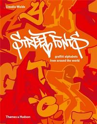 Street Fonts - Graffiti Alphabets from Around the World (Hardback) /anglais