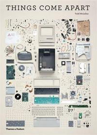 Todd McLellan Things Come Apart (Hardback) /anglais