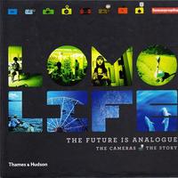 Lomo Life: The Future is Analogue /anglais