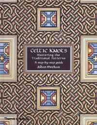 Celtic Knots: Mastering theTraditional Patterns /anglais