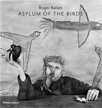 Roger Ballen Asylum of the Birds (Hardback) /anglais