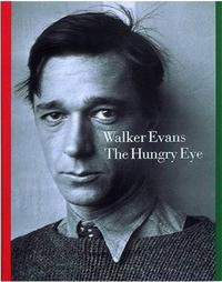 Walker Evans The Hungry Eyes /anglais