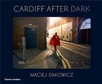 Maciej Dakowicz Cardiff After Dark /anglais
