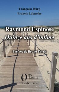 Raymond Espinose - Quinze ans d’intime