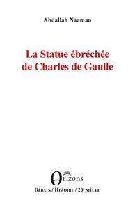 La Statue ébréchée de Charles de Gaulle