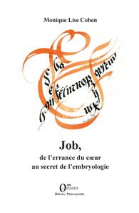 Job, de l'errance du coeur au secret de l'embryologie