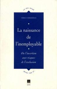 NAISSANCE DE L INEMPLOYABLE