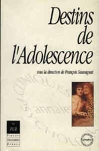 DESTINS DE L ADOLESCENCE