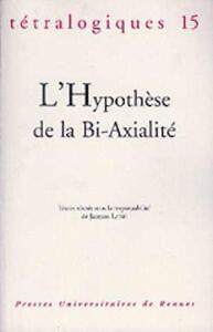 HYPOTHESE DE LA BI AXIALITE Trétralogiques 15