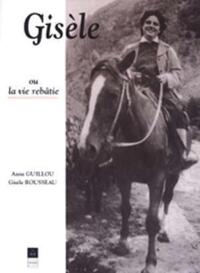 GISELE OU LA VIE REBATIE