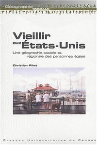 VIEILLIR AUX ETATS UNIS UNE Géographie sociale ET REGIONALE