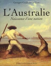 AUSTRALIE NAISSANCE D UNE NATION