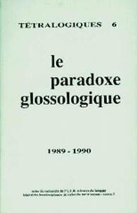 PARADOXE GLOSSOLOGIQUE Trétralogiques N6