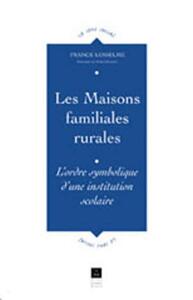 MAISONS FAMILLIALES RURALES L ORDRE SYMBOLIQUE D UNE INSTITUTION SCOLAIRE