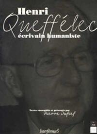 HENRI QUEFFELEC ECRIVAIN HUMANISTE