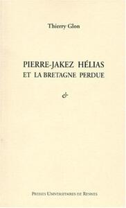 PIERRE JAKEZ HELIAS ET LA BRETAGNE PERDUE