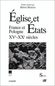 EGLISE ET ETATS FRANCE ET POLOGNE XVE XXE SIECLES