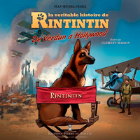 LA VERITABLE HISTOIRE DE RINTINTIN - DE VERDUN A H