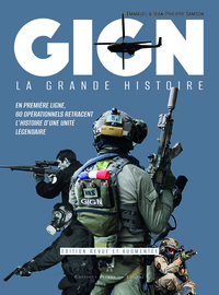 GIGN : LA GRANDE HISTOIRE - EDITION REVUE ET AUGMENTEE