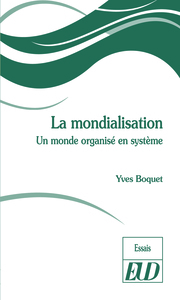 LA MONDIALISATION - UN MONDE ORGANISE EN SYSTEME