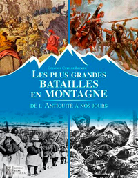 LES PLUS GRANDES BATAILLES EN MONTAGNE, DE L'ANTIQ