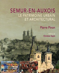 SEMUR-EN-AUXOIS - LE PATRIMOINE URBAIN ET ARCHITECTURAL