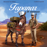 LA VERITABLE HISTOIRE DE TAPANAR - LE MULET LEGIONNAIRE