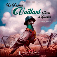 LE PIGEON VAILLANT - HEROS DE VERDUN