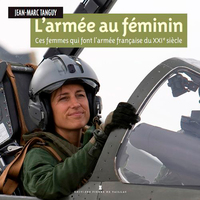 L'Armée Au Féminin - Ces Femmes Qui Font L'Armée F