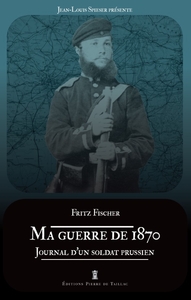 MA GUERRE DE 1870. JOURNAL D UN SOLDAT PRUSSIEN - JOURNAL DUN SOLDAT PRUSSIEN