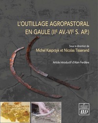 L'OUTILLAGE AGROPASTORAL EN GAULE (IIE AV.-VIE S. AP)