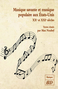 MUSIQUE SAVANTE ET MUSIQUE POPULAIRE AUX ETATS-UNIS - XXE ET XXIE SIECLES