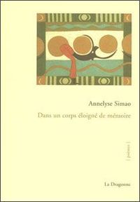 DANS UN CORPS ELOIGNE DE MEMOIRE