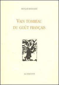 VAIN TOMBEAU DU GOUT FRANCAIS