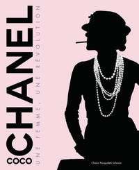 Coco Chanel - Une femme, une révolution