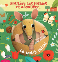 Le petit tatou - Soulève les formes et découvre...