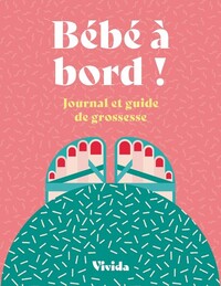Bébé à bord ! - Journal et guide de grossesse