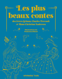 Les plus beaux contes des frères Grimm, Charles Perrault et Hans Christian Andersen