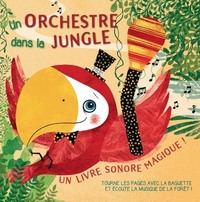 Un orchestre dans la jungle - Livre sonore magique !