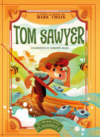 Tom Sawyer - D'après le roman de Mark Twain - Mes premiers petits classiques