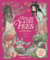 Atlas des fées - À la découverte des mondes enchantés