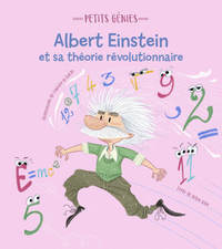 Petit génies : Albert Einstein et sa théorie révolutionnaire