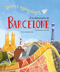 JEUNES EXPLORATEURS A LA DECOUVERTE DE BARCELONE