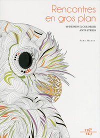 Rencontres en gros plan - 60 dessins à colorier