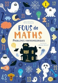 FOUS DE MATHS - PROBLEMES FANTASMAGORIQUES - VOL09